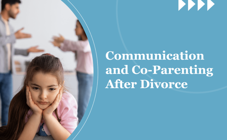  Communication and Co-Parenting After Divorce