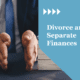 Divorce Separate Finances