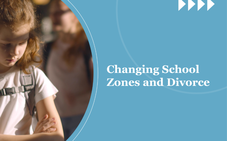  Changing School Zones and Divorce 