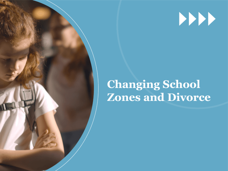 Changing School Zones Divorce