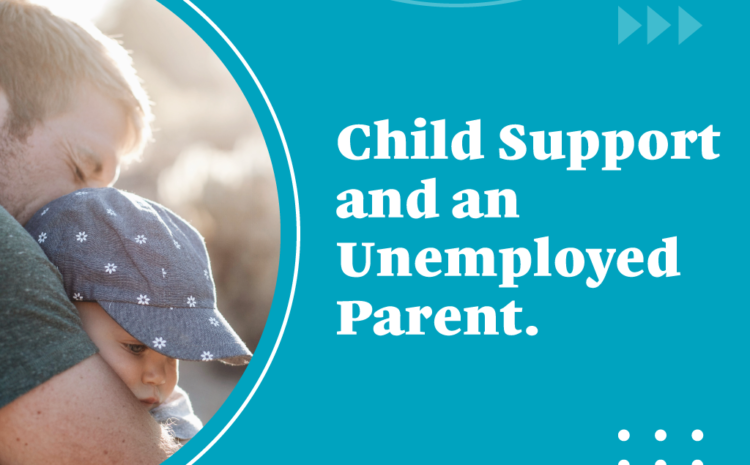  Child Support and an Unemployed Parent