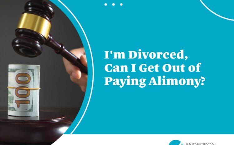 I’m Divorced, Can I Get Out of Paying Alimony?
