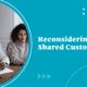 Reconsidering Shared Custody