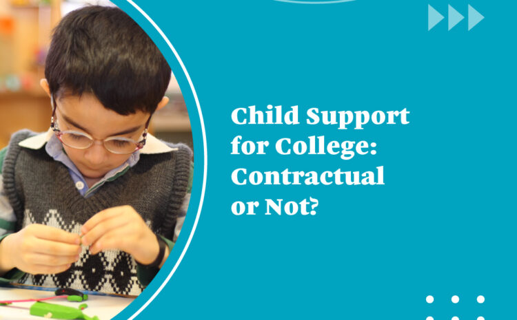  Child Support for College: Contractual or Not?