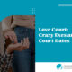 Love Court: Crazy Exes and Court Dates