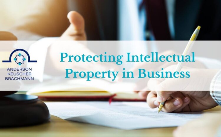  Protecting Intellectual Property in Business