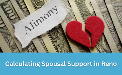 Calculating Spousal Support (Alimony) in Reno